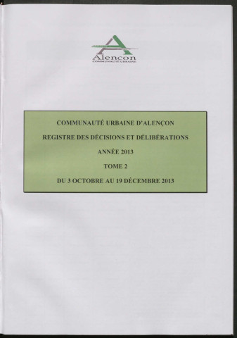 Registre des décisions et des délibérations du conseil communautaire (03 Octobre - 19 Décembre 2013).