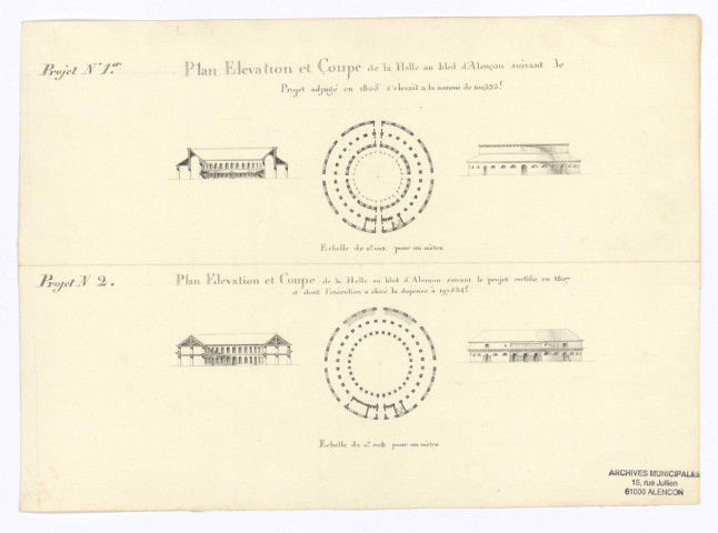 Plan élévation et coupe de la halle au blé d'Alençon suivant le projet approuvé en 1805 (Berthelmy, éch.0.002, sd) ; Plan élévation et coupe de la halle au blé suivant le projet en 1807 (Berthelmy, éch. 0.002, sd) .