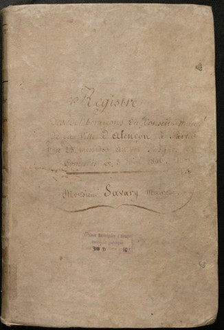 Registre des délibérations du conseil municipal (23 messidor an VIII/12 juillet 1800-03 juin 1806).