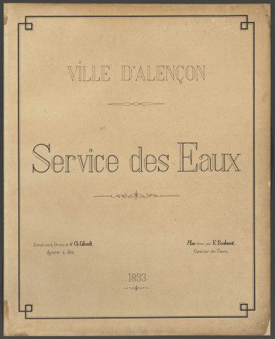 Alimentation en eau potable de la ville d'Alençon par la canalisation des eaux de sources de Launay : registre du réseau de distribution (service des Eaux) (1893) .