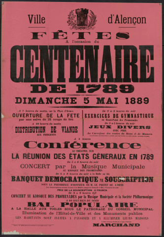 Fêtes à l'occasion du centenaire de 1789 (5 mai 1889), le Maire d'Alençon chevalier de la Légion d'Honneur, Marchand, F. Guy imprimeur de la Préfecture 11 rue de la Halle aux Toiles, affiche (123cm x 83cm).
