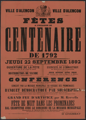 Fêtes à l'occasion du centenaire de 1792 (22 septembre 1892), signé le Maire d'Alençon, Chevalier de la Légion d'Honneur, Docteur Chambay, E. Renaut-de-Broise imprimeur Lithographe, affiche (122cm x 85cm)