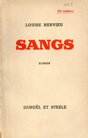 Roman de Louise Hervieu, "Sangs", Paris, Denoel et Steele, 1936, 1 volume in 8 broché, 889 pages, 93e édition, dédicace de Louise Hervieu à Adrien Bruisseau (?).