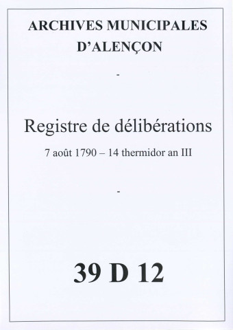 Délibérations du conseil général de la commune d'Alençon (16 avril 1791-10 avril 1793).