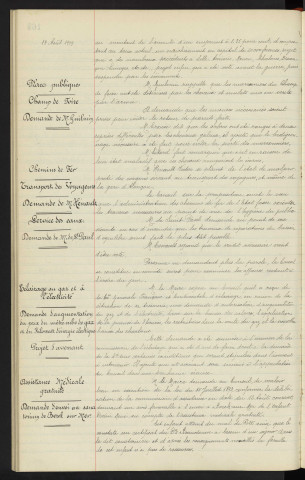 Halle au blé, transformation en salle de fêtes, demande de Mr LEPRETRE. Places publiques, marronnier du champ de foire, demande de GUILMIN. Chemin de fer, transport des voyageurs, malpropreté des wagon, demande de Mr HENAULT. Service des eaux, bassin en cas d'incendie, demande de Mr DE ST PAUL. Eclairage au gaz et à l'électricité, demande d'augmentation du prix du mètre cube de gaz et du kilowatt d'énergie électrique, projet d'avenant. Assistance médicale gratuite, demande d'envoi au sanatorium de Berck sur Mer, Docteur BEAUDOUIN, famille DODIN