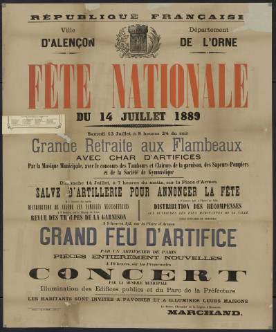 Fête nationale du quatorze juillet 1889, signé le Maire d'Alençon Chevalier de la Légion d'Honneur Marchand, F. Guy Imp - 4518, affiche (122cm x 90cm).