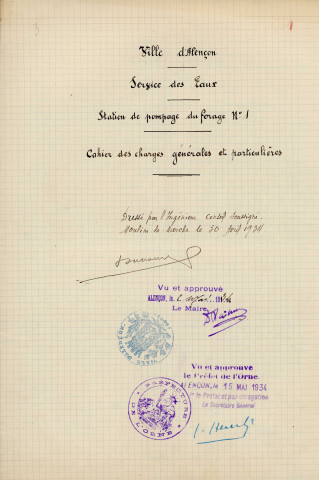 Adduction complémentaire d'eau potable pour la ville d'Alençon, extension du réseau de distribution, réalisation d'une station de pompage du forage n°1 chemin des Planches (Gaston Gérard), exécution (30 avril - 15 mai 1934) : correspondance, cahier des charges, plan, bordereau des prix